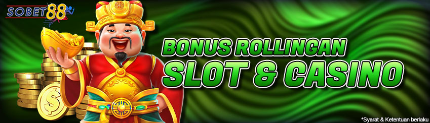 Bonus Rollingan Slot & Casino SOBET88